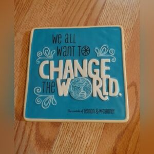 Hallmark "We all want to change the world." Wall Tile